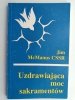 UZDRAWIAJĄCA MOC SAKRAMENTÓW - Jim McManus CSSR